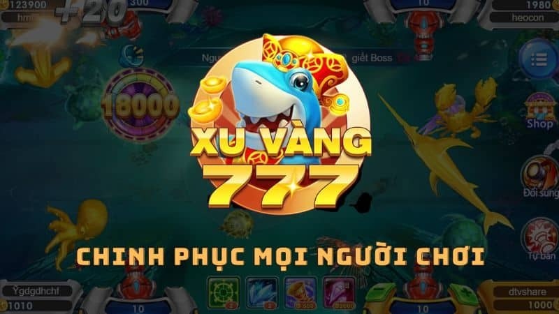 Xu Vàng 777 là địa chỉ bắn cá uy tín hiện nay