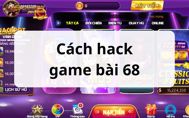 68gamebai reviews Cách hack game bài 68 đã từng xảy ra